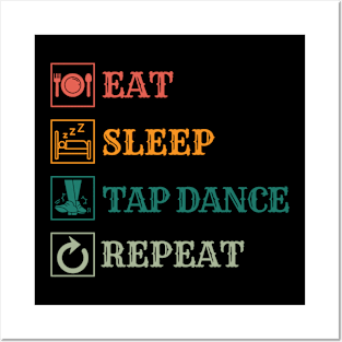 Eat Sleep Tap dance repeat Posters and Art